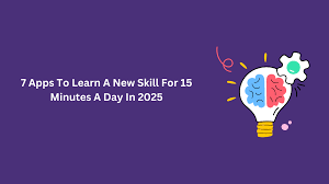 10 Apps to Learn a New Skill for 20 Minutes a Day in 2025